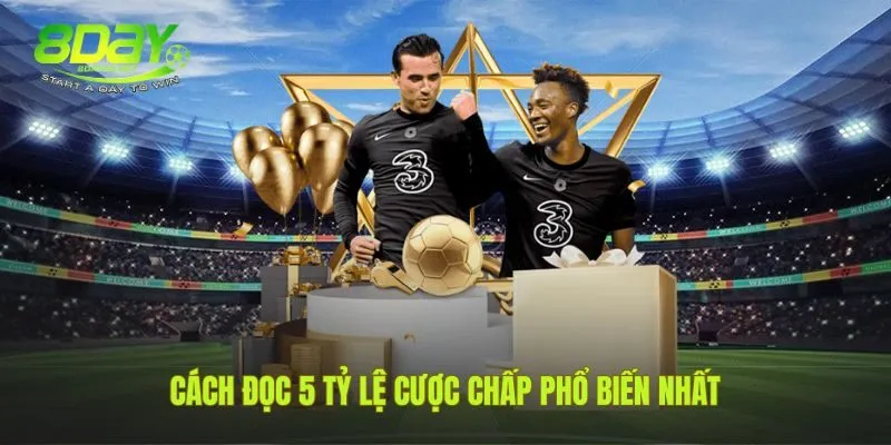 Năm tỷ lệ cược chấp thường gặp trên bảng kèo