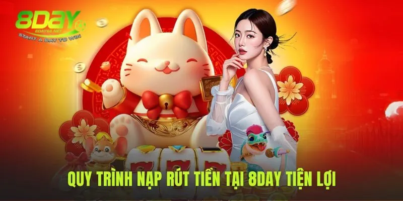 Giao dịch tại 8DAY nhanh chóng với nhiều phương thức