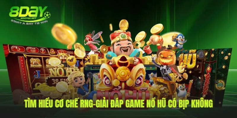 Một mẹo chơi nổ hũ là tin vào cơ chế RNG công bằng