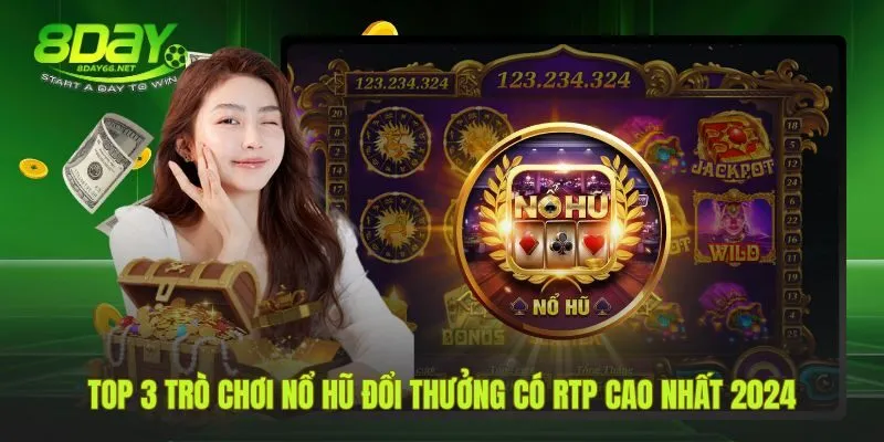 Ba slot game đổi thưởng có tỷ lệ hoàn trả RTP vượt trội